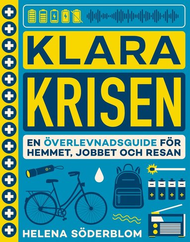 bokomslag Klara krisen : en överlevnadsguide för hemmet, jobbet och resan