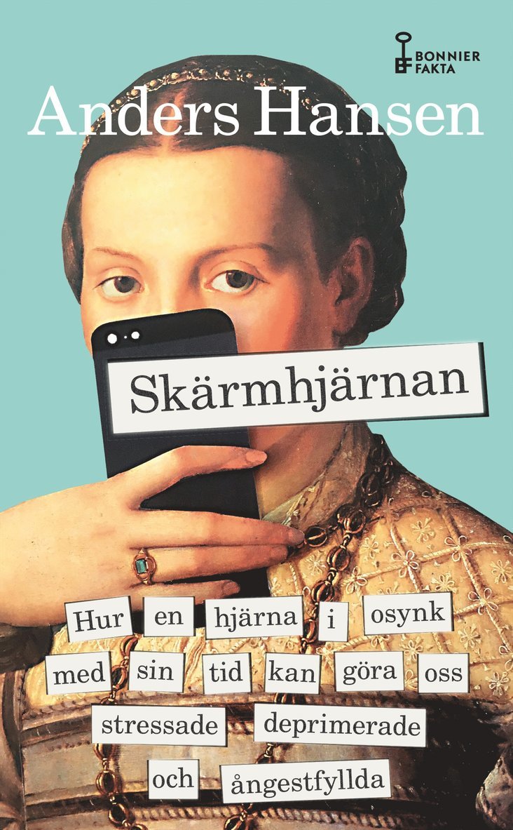 Skärmhjärnan : hur en hjärna i osynk med sin tid kan göra oss stressade, deprimerade och ångestfyllda 1