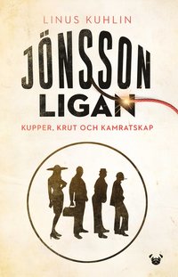 bokomslag Jönssonligan : kupper, krut och kamratskap